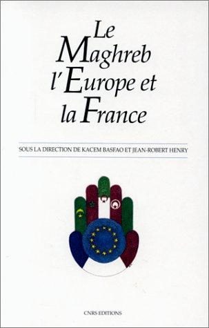 Le Mahgreb L'Europe Et La France by Kacem Basfao cover