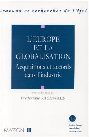 L' Europe et la globalisation by Frederique Sachwald, Frédérique Sachwald, Institut français des relations internationales cover