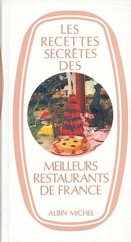 Les Recettes secrètes des meilleurs restaurants de France by Louisette Bertholle cover