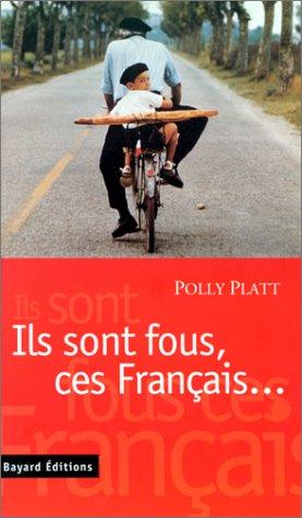 Ils sont fous, ces Français.. by Polly Platt cover