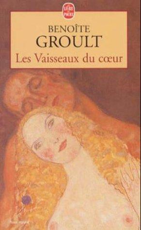 Les vaisseaux du coeur by Benoîte Groult cover