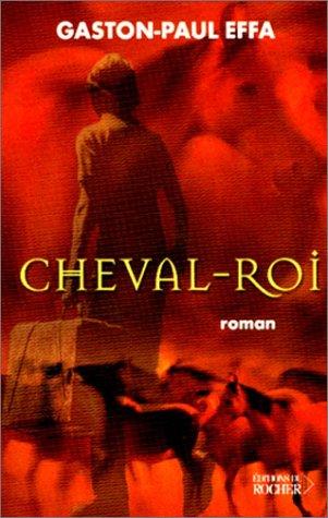 Cheval-Roi by Gaston-Paul Effa cover