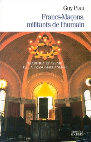 Francs-Maçons, militants de l'humain by Guy Piau cover