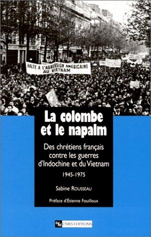La colombe et le napalm by Sabine Rousseau, Etienne Fouilloux cover