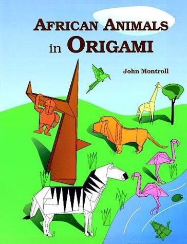 African Animals in Origami by John Montroll cover