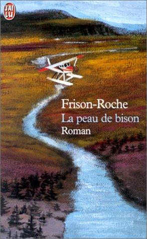 La peau de bison by Roger Frison-Roche cover