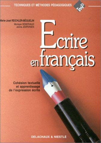 Ecrire en Français by Marie-José Reichler-Béguelin, Marie-José Reichler-Béguelin, Monique Denervaud, Janine Jespersen cover
