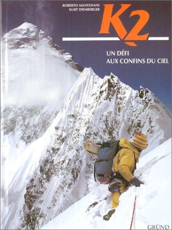 K 2 / un defi aux confins du ciel