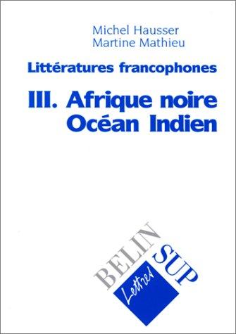 Littératures francophones, tome 3
