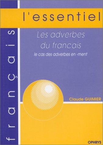Les adverbes du français. Le cas des adverbes en "ment" by Claude Guimier cover