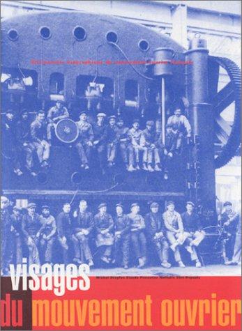 Dictionnaire biographique du mouvement ouvrier français. "Visages du mouvement ouvrier by Pennetier C, Michel Dreyfus cover
