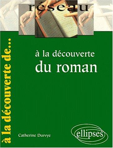 À la découverte du roman by Catherine Durvye cover