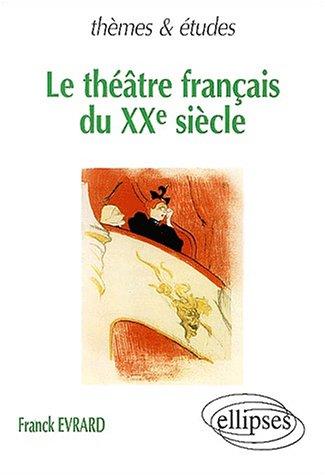 Le theatre français au xxe siecle by Evrard cover