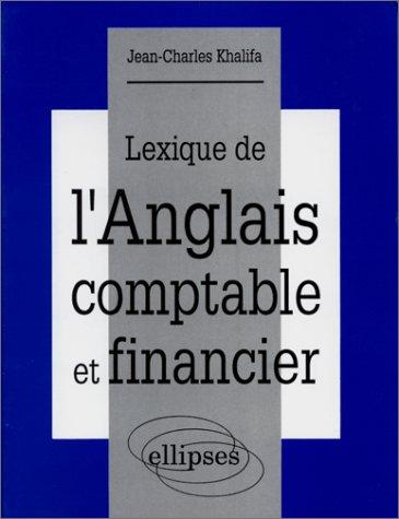 Lexique de l'anglais comptable et financier by Jean-Charles Khalifa cover