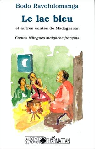 Le lac bleu: Et autres contes de Madagascar by Ravololomanga Bobo cover