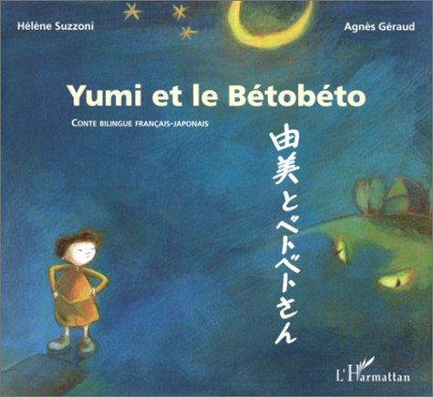 Yumi et le betobeto (bilingue français-japonais). Conte