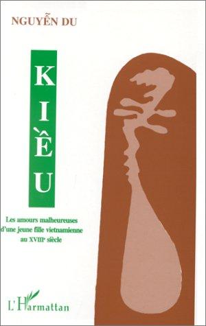 Kieu - les amours malheureuses d'une jeune Vietnamienne au XVIIIe siècle (bilingue français-vietnamien) by Nguyẽ̂n Du cover