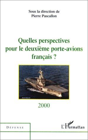 Quelles perspectives pour le deuxième porte-avion français ? by Pierre Pascallo cover
