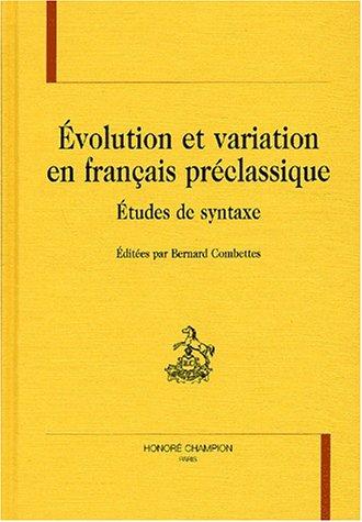Evolution et variation en francais preclassique by Bernard Combettes cover