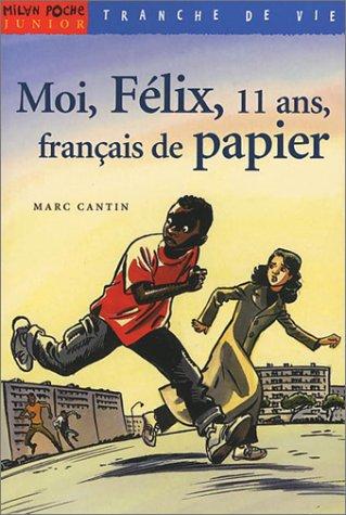 Moi, Félix, 11 ans, français de papier by Marc Cantin cover