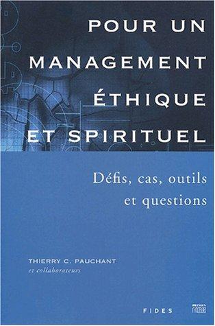 Pour un management éthique et spirituel. défis, cas, outils et questions