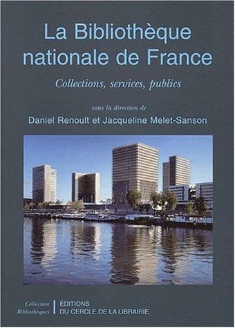 La Bibliothèque nationale de France by Daniel Renoult, Jacqueline Melet-Sanson cover