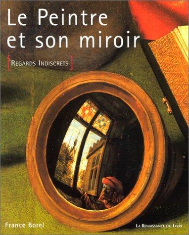 Le Peintre et son miroir by France Borel cover