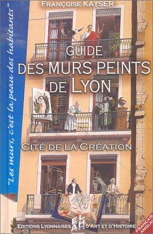 Guide des murs peints de Lyon by Françoise Kayzer cover