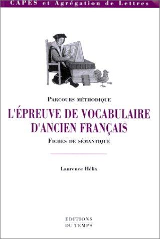L'épreuve de vocabulaire d'ancien français. Parcours - Fiches de sémantique by Laurence Hélix cover