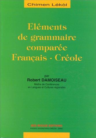 Eléments de grammaire comparée français-créole by Robert Damoiseau cover