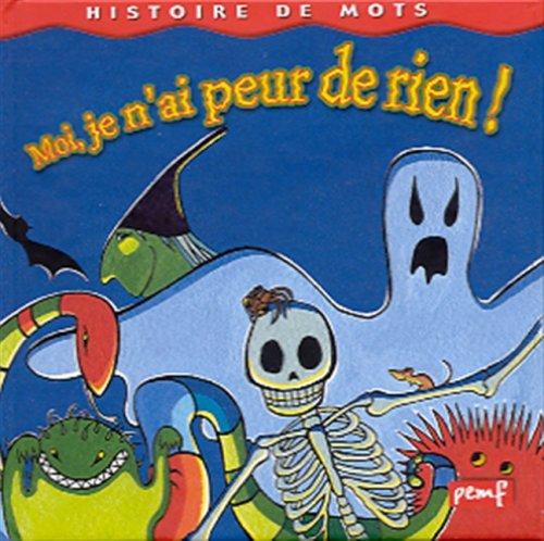 Moi, je n'ai peur de rien!
