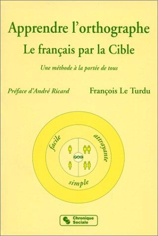Apprendre l'orthographe by François Le Turdu cover