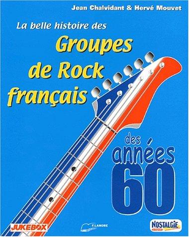 La belle histoire des groupes de rock français des années 60 by Jean Chalvidant, Hervé Mouvet cover