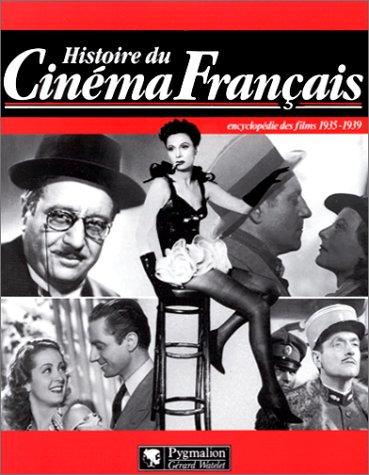 Histoire du cinema français - encyclopédie des films 1935-1939 by Bessy/Chirat cover