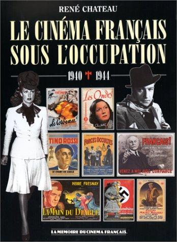 Le cinéma français sous l'Occupation, 1940-1944 by Chateau/Rene cover