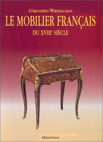 Le Mobilier français du XVIIIe siècle by Giacomo Wannenes cover