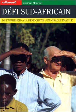 Défi sud-africain. De l'apartheid à la démocratie
