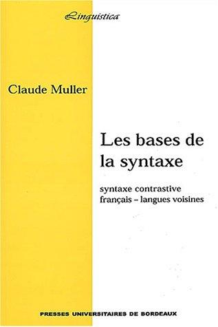 Les bases de la syntaxe. syntaxe contrastive. français langues voisines by Claude Muller cover