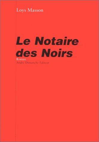 Le notaire des noirs by Loys Masson cover