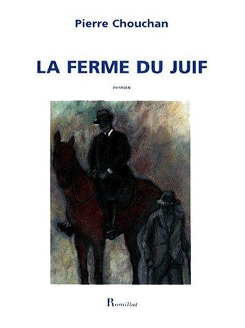 La ferme du Juif by Pierre Chouchan cover