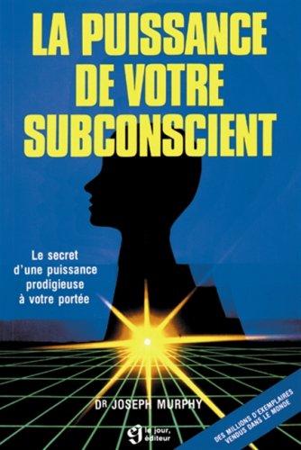 La puissance de votre subconscient