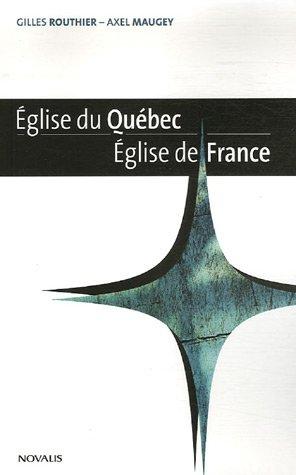 Église du Québec, Église de France by Gilles Routhier, Axel Maugey cover