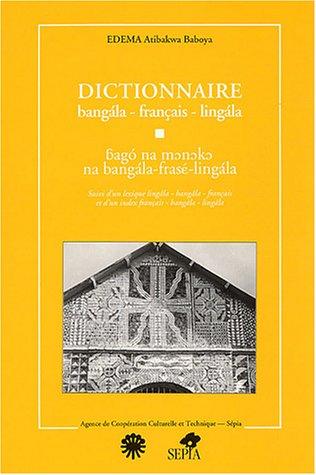 Dictionnaire bangála-français-lingála by Edema Atibakwa Baboya cover