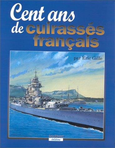 Cent ans de cuirassés français by Gille/Eric cover
