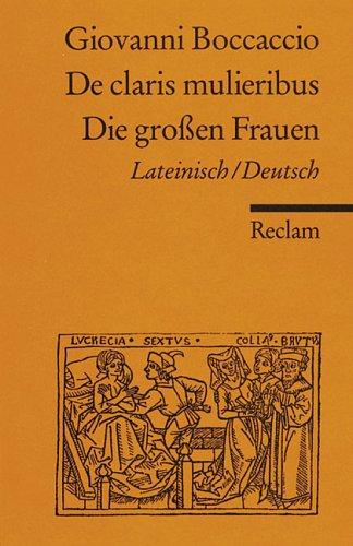 De claris mulieribus / Die großen Frauen. Zweisprachige Ausgabe. Lateinisch / Deutsch by Giovanni Boccaccio cover