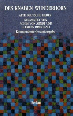 Des Knaben Wunderhorn. Alte deutsche Lieder. Kommentierte Gesamtausgabe by Heinz Rölleke cover