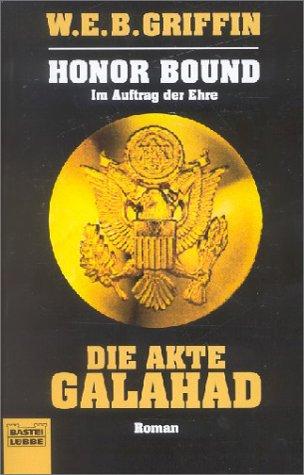 Honor Bound 3. Die Akte Galahad. Im Auftrag der Ehre