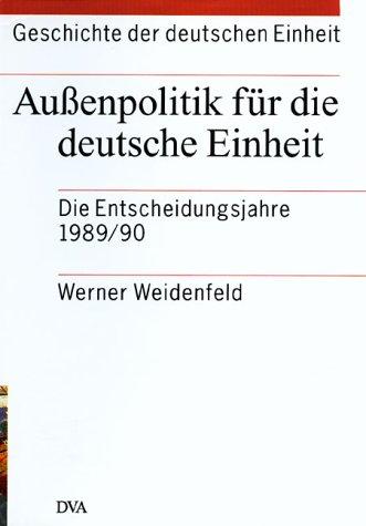Aussenpolitik für die deutsche Einheit by Werner Weidenfeld, Peter M. Wagner, Elke Bruck cover