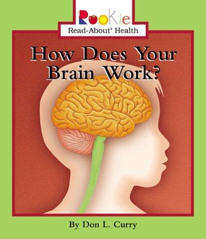How Does Your Brain Work by Don L. Curry cover
