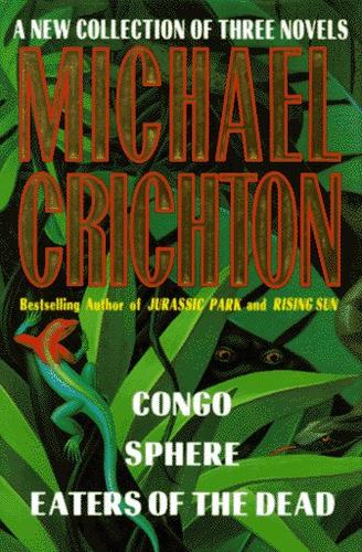 Novels (Congo / Eaters of the Dead / Sphere)